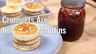 Crumpets Are NOT English Muffins