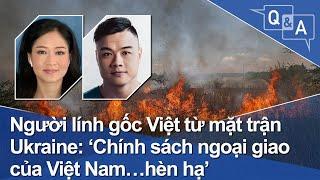 Người lính gốc Việt tại Ukraine: ‘Chính sách ngoại giao của Việt Nam…hèn hạ’ | VOA Tiếng Việt