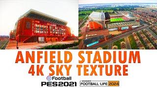 ANFIELD STADIUM PES 2021 & FL24 4K SKY TEXTURE / SIDER #liverpool #anfield #pes2021 #efootball
