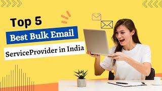 Top 5 Best Bulk email Service Provider in India | Best Email Marketing Tools 2023