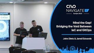 Transforming DevOps with IaC and GitOps - John Dietz & Jared Edwards - Navigate Europe 23