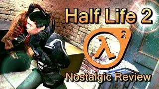 Half Life 2 Nostalgic Review