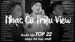 Top 22 Nhạc Trẻ Hay Nhất 2024 Những Bài Hát Nhạc Cũ Triệu View Gây Nghiện - Nhạc Ballad Tâm Trạng