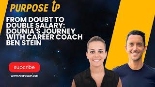 From Doubt to Double Salary: Dounia's Journey with Career Coach Ben Stein