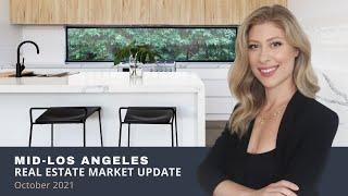 MID-LOS ANGELES Real Estate Market Update: October 2021