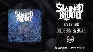 STAINED BLOOD - COLOSSUS EMBRACE