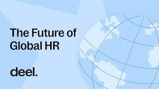 The Future of Global HR | Deel