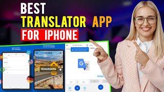 Best Translator Apps for iPhone/ iPad/ iOS (Which App is Best for Translating?)