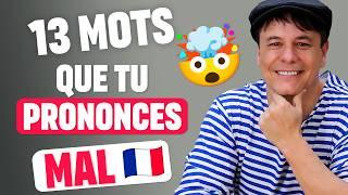 13 Mots que Tu Prononces MAL en Français (Fais le Test !) 