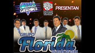 LOS MAS GRANDES PRESENTA GRUPO FLORIDA DE ADÁN DE LEÓN EN VIVO DESDE GARE CASE