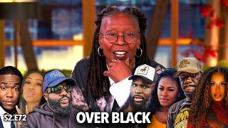 Over Black | Whoopi Goldberg On The View Says Being Black Is Worse Than Living In Iran Now | S2.E72