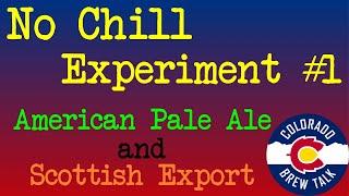 No Chill Experiment #1: American Pale Ale and Scottish Export