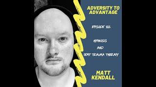 122. Hypnosis and IEMT trauma therapy with Matt Kendall