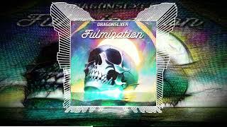 DRaGONSLXER - Fulmination (Official Audio)