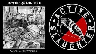 ACTIVE SLAUGHTER  –'Ave A Butchers– (2003)