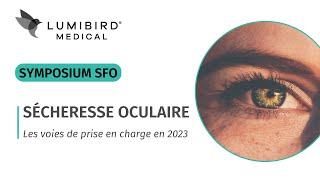 SFO 2023 - Symposium Sécheresse oculaire : Les nouvelles voies de prise en charge en 2023