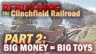 PART 2: Rebuilding the Clinchfield ~ BIG TOYS