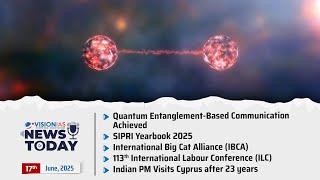 News Today | Daily Current Affairs | 17th June, 2025