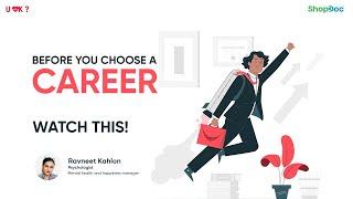 Things to consider before choosing your career | Must Watch | ShopDoc