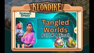 Tangled Worlds - Part #4 of 4 - Klondike Adventures (August 2024) - 22,769 energy points spent!