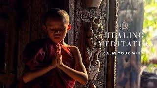  乾淨無廣告  Healing Meditation to Calm your Mind / 療癒心靈冥想音樂 & 打坐. 靜心