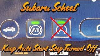 Keep Auto Start Stop turned off.... kind of - Subaru School