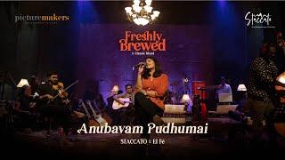 Anubavam Pudhumai | Staccato | Kadhalikka Neramillai | Freshly Brewed
