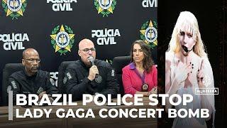Lady Gaga concert bomb plot foiled in Brazil, two arrested
