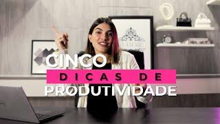 5 DICAS PARA PRODUTIVIDADE