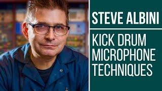 Steve Albini Kick Drum Microphone Techniques | LearnAudioEngineering.com