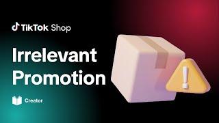 Irrelevant Promotion | TikTok Shop