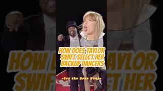 How does Taylor Swift select her backup dancers for the Eras Tour? #taylorswift #celebrity