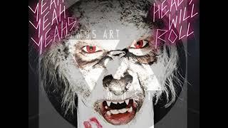 Yeah Yeah Yeahs - Heads Will Roll (Vamos Art Techno Version)