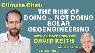 The Risk of Doing vs. Not Doing Solar Geoengineering w/David Keith