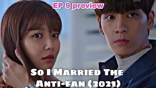 So I Married An Anti-fan (2021) | EP 9 preview eng sub