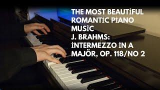 The most beautiful romantic piano music / J. Brahms Op. 118 No. 2 (Relaxing Piano Music)