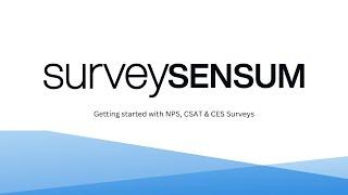 Getting Started with NPS, CSAT & CES Surveys | SurveySensum