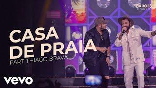 Os Barões da Pisadinha, Thiago Brava - Casa de Praia (Ao Vivo)