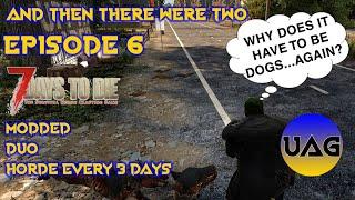 Zombie dogs SUCK. Ep06, ATTWT 7DTD Duo series Tommy Corvette & Stark23x