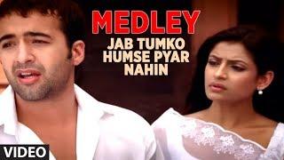 Medley - Jab Tumko Humse Pyar Nahin - Jisko Hamne Apna Samjha - Hum Bewafa Hargiz Na The