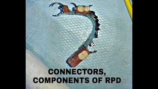 CONNECTORS, COMPONENTS OF A REMOVABLE PARTIAL DENTURE, Prosthodontics