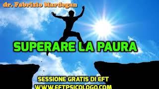 Superare la Paura con Eft - di dr. Fabrizio Mardegan, Psicologo