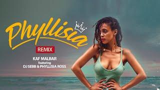 Kaf Malbar Ft. Dj Sebb, Phyllisia Ross - Phyllisia (Remix) - 10/19 (Lyrics Video)