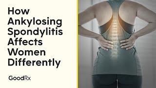 How Ankylosing Spondylitis Can Look Different In Women | GoodRx