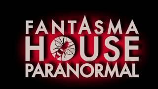 Fantasma House Paranormal