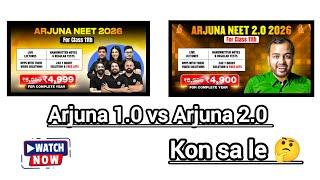 Pw Arjuna Neet 1.0 and Arjuna Neet 2.0 2026 batch detailed comparison | Arjuna Neet 2.0 2026 batch