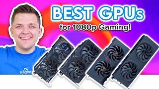 Best GPUs to Buy for 1080p Gaming in 2025!  [Best Options for All Budgets]