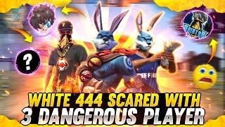 Top 3 Most Dangerous Player White 444 भी डरता है  | White 444 Vs Top 3 Players 