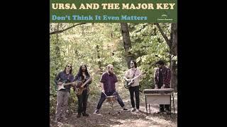 Ursa and the Major Key - Don't Think It Even Matters (sounds like The Beatles, The Byrds)