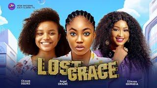 LOST GRACE - ANGEL UNIGWE, CHISOM OGUIKE, ETINOSA IDEMUDIA/Latest Movies